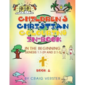 Children's Christian Colouring In-Book: In The Beginning Genesis 1:1-29 and 2:1-3 Book 1