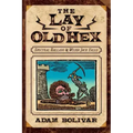 The Lay of Old Hex: Spectral Ballads and Weird Jack Tales