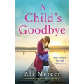 A Child's Goodbye: An absolutely gripping and emotional page-turner
