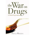 The War on Drugs: A Failed Experiment