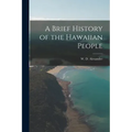 A Brief History of the Hawaiian People [electronic Resource]