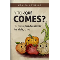 Y tú, ¿qué comes?: Tu dieta puede salvar tu vida, o no.
