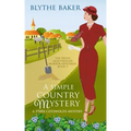 A Simple Country Mystery: A 1940s Cotswolds Mystery