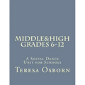Middle & High Grades 6-12: A Social Dance Unit for Schools