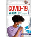 Covid-19 Vaccines and Treatments