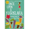 Once Upon a Yugoslavia: When the American Way Met Tito's Third Way