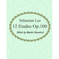 Sebastian Lee 12 Etudes Op.100: 12 Etudes for Cello.