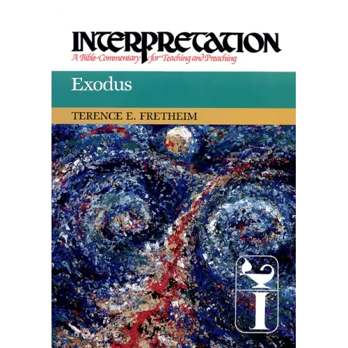Exodus: Interpretation: A Bible Commentary for Teaching and Preaching