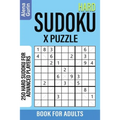 Hard Sudoku X Puzzle Book for Adults: 250 Hard Sudoku For Advanced Players