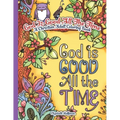 God Is Good All The Time: A Christian Adult Coloring Book