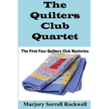 The Quilters Club Quartet: Volumes 1 - 4 in The Quilters Club Mystery Series