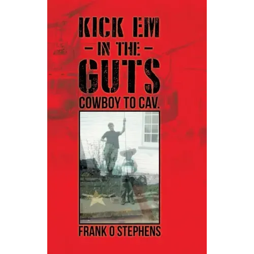 Kick Em In The Guts: cowboy to cav.