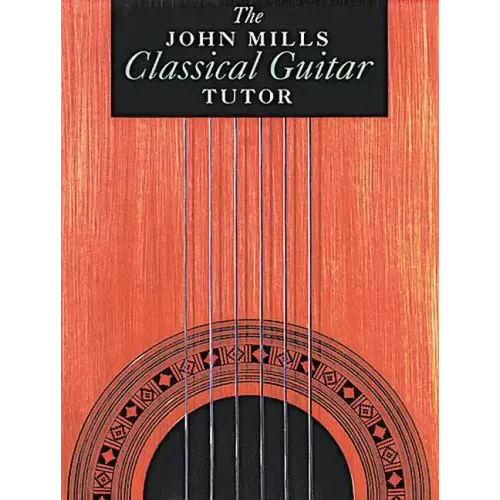 The John Mills Classical Guitar Tutor