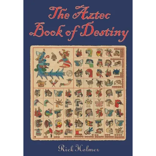 The Aztec Book of Destiny
