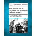 The Enclosures in England: An Economic Reconstruction.