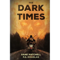 The Dark Times: A Zombie Novel