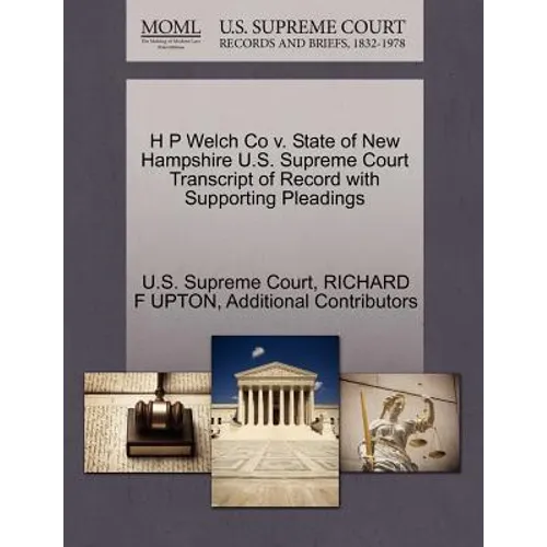H P Welch Co V. State of New Hampshire U.S. Supreme Court Transcript of Record with Supporting Pleadings