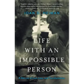 Life with an Impossible Person: A Memoir of Love, Loss, and Transformation