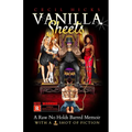 Vanilla Sheets: A No Holds Barred Memoir With A Shot of Fiction