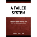 A Failed System: Pandemic-Related Solutions to a 200-Year-Old Education Crisis