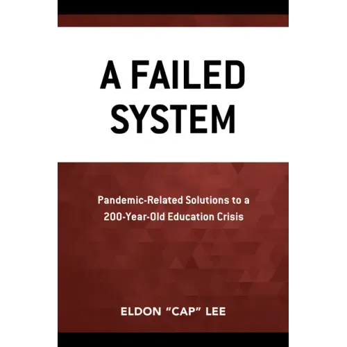 A Failed System: Pandemic-Related Solutions to a 200-Year-Old Education Crisis
