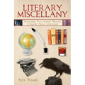 Literary Miscellany: Everything You Always Wanted to Know about Literature