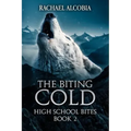The Biting Cold: High School Bites Book 2