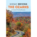 Scenic Driving the Ozarks: Including the Ouachita Mountains