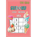 Sudoku For Kids Easy - Medium 4x4: Fun And Challenging Activity Book For Kids Ages 4-8