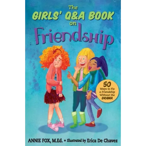 The Girls' Q&A Book on Friendship: 50 Ways to Fix a Friendship Without the DRAMA