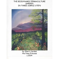 The Biodynamic Permaculture Garden: In Three Simple Steps