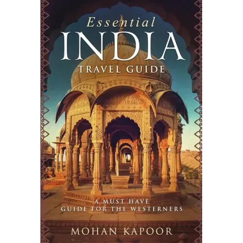Essential India Travel Guide: A Must Have Guide for the Westerners