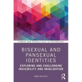 Bisexual and Pansexual Identities: Exploring and Challenging Invisibility and Invalidation