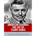 American Legends: The Life of Clark Gable