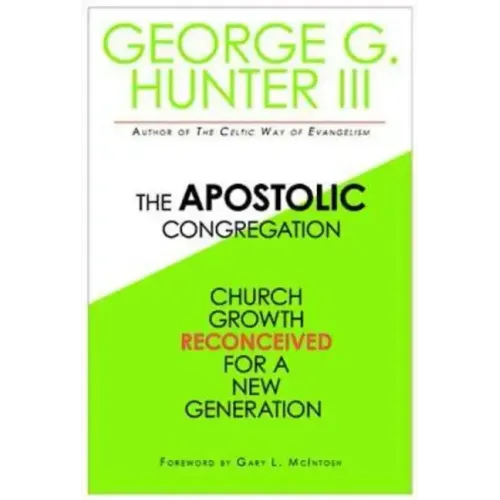 Apostolic Congregation: Church Growth Reconceived for a New Generation
