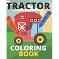 Tractor Coloring Book: Farm, Baby, Big, Based Gift for Toddlers, Boys and Girls Coloring Book ages 4-8