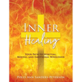Inner Healing: Your Path to Spiritual, Mental, and Emotional Wholeness