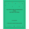 The Structure of Knowledge Using Natural Patterns: A Teaching Guide for Educators