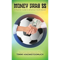 Money Grab $$: A Parent's Guide to American Youth Soccer