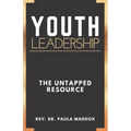 Youth Leadership: The Untapped Resource