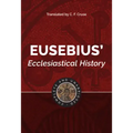 Eusebius' Ecclesiastical History: Complete and Unabridged