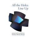 All the Holes Line Up: Poems and Translations