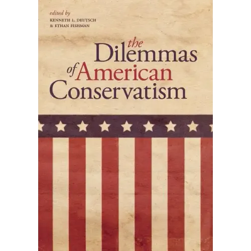 The Dilemmas of American Conservatism