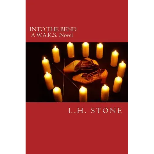 Into the Bend: A W.A.K.S. Novel
