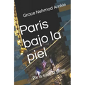 París bajo la piel: Paris sous la peau