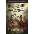 IDIOT GENIUS Willa Snap and the Clockwerk Boy