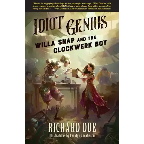 IDIOT GENIUS Willa Snap and the Clockwerk Boy