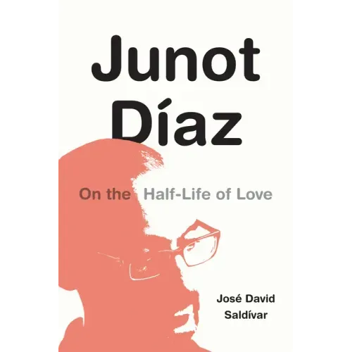 Junot Díaz: On the Half-Life of Love