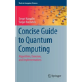 Concise Guide to Quantum Computing: Algorithms, Exercises, and Implementations