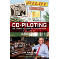 Co-Piloting: Luck, Leadership, and Learning That It's All about Others: Our Story